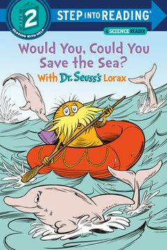 portada Would You, Could you Save the Sea? With dr. Seuss's Lorax (en Inglés)