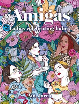 portada Amigas: Ladies Celebrating Ladies (Ilustración) (in Spanish)