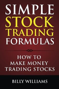 portada Simple Stock Trading Formulas: How to Make Money Trading Stocks (en Inglés)