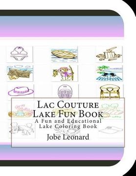 portada Lac Couture Lake Fun Book: A Fun and Educational Lake Coloring Book (en Inglés)