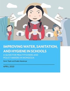 portada Improving Water, Sanitation, and Hygiene in Schools: A Guide for Practitioners and Policy Makers in Mongolia (en Inglés)