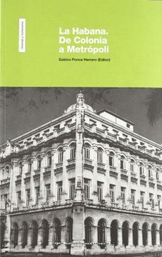 portada La Habana: de Colonia a Metropoli (Spanish Edition)