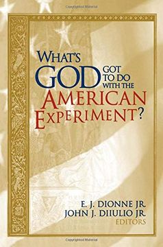portada What's god got to do With the American Experiment? (en Inglés)