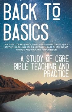 portada Back to Basics: A Study of Core Bible Teaching and Practice (en Inglés)