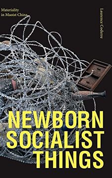 portada Newborn Socialist Things: Materiality in Maoist China (in English)