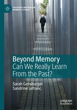 portada Beyond Memory: Can we Really Learn From the Past? (Palgrave Macmillan Memory Studies) (in English)