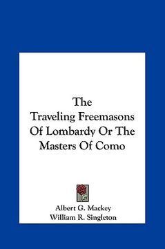 portada the traveling freemasons of lombardy or the masters of como the traveling freemasons of lombardy or the masters of como (en Inglés)