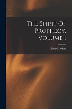 portada The Spirit Of Prophecy, Volume 1 (en Inglés)