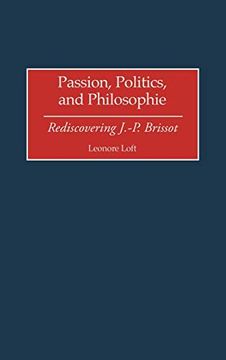 portada Passion, Politics, and Philosophie: Rediscovering J. -P. Brissot (in English)