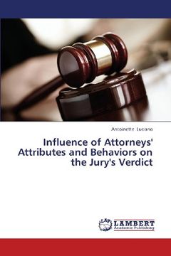 portada Influence of Attorneys' Attributes and Behaviors on the Jury's Verdict