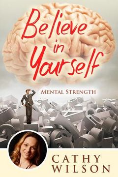 portada Believe in Yourself: Mental Strength (en Inglés)