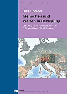 portada Menschen und Welten in Bewegung der Ostalpen- und Donauraum von den Anfängen bis zum 16. Jahrhundert (en Alemán)