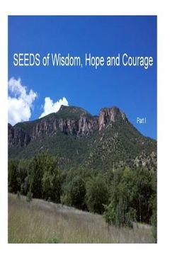 portada SEEDS of Wisdom, Hope and Courage, I: Inspirational guidance to enrich each new day. (en Inglés)