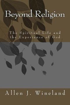 portada Beyond Religion: The Spiritual Life and the Experience of God (en Inglés)