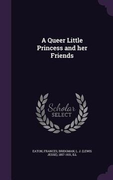 portada A Queer Little Princess and her Friends (en Inglés)