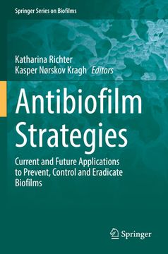portada Antibiofilm Strategies: Current and Future Applications to Prevent, Control and Eradicate Biofilms (in English)