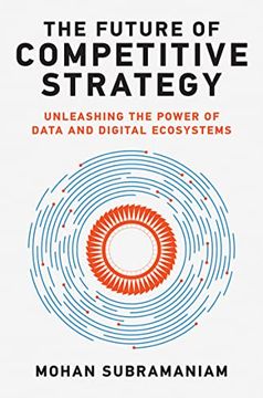 portada The Future of Competitive Strategy: Unleashing the Power of Data and Digital Ecosystems (Management on the Cutting Edge) (en Inglés)