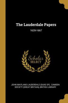 portada The Lauderdale Papers: 1639-1667 (en Inglés)