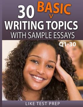 portada 30 Basic Writing Topics with Sample Essays Q1-30: 120 Basic Writing Topics 30 Day Pack 1 (en Inglés)
