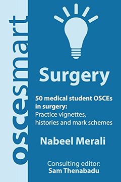 portada OSCEsmart - 50 medical student OSCEs in Surgery: Vignettes, histories and mark schemes for your finals. (en Inglés)