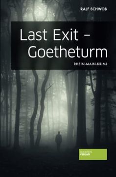 portada Last Exit - Goetheturm: Rhein-Main-Krimi (en Alemán)