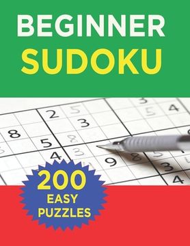 portada Beginner Sudoku: 200 Easy Puzzles for Adults (Sudoku for Beginners) (en Inglés)