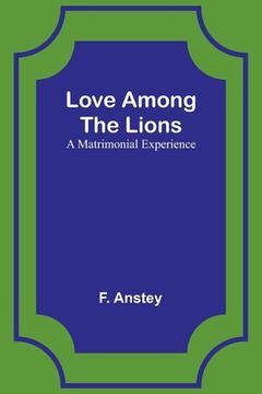 portada Love Among the Lions: A Matrimonial Experience (in English)