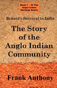 portada britain's betrayal in india: the story of the anglo indian community (in English)