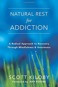 portada Natural Rest for Addiction: A Radical Approach to Recovery Through Mindfulness and Awareness