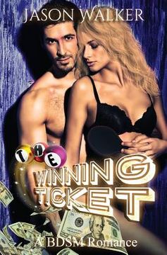 portada The Winning Ticket: A BDSM Romance