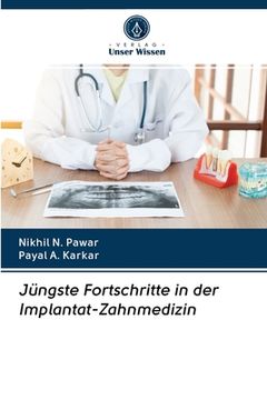 portada Jüngste Fortschritte in der Implantat-Zahnmedizin (in German)