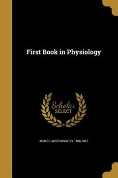 portada First Book in Physiology (en Inglés)