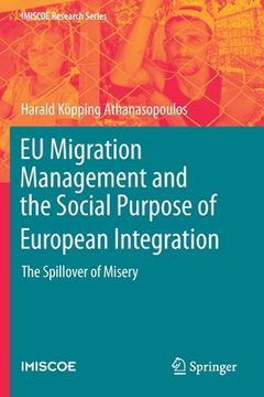 portada EU Migration Management and the Social Purpose of European Integration: The Spillover of Misery (en Inglés)