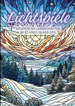 portada Lichtspiele: Malerische Landschaften im Stained-Glass-Stil (in German)
