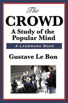 The Crowd: A Study of the Popular Mind 