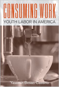 portada Consuming Work: Youth Labor in America (en Inglés)