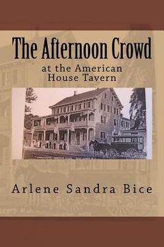 portada The Afternoon Crowd: at the American House Hotel, Restaurant, & Tavern (en Inglés)