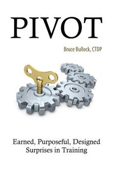 portada Pivot - Earned, Purposeful, Designed Surprises in Training (en Inglés)