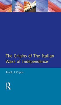 portada The Origins of the Italian Wars of Independence (Origins of Modern Wars) (en Inglés)