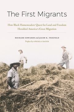 portada The First Migrants: How Black Homesteaders' Quest for Land and Freedom Heralded America's Great Migration (in English)