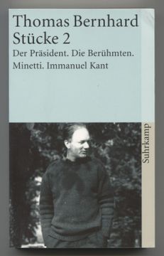 portada Bernhard, Thomas: Stücke; Teil: 2. Der Präsident, die Brühmten, Minetti, Immanuel Kant. (en Alemán)