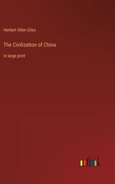 portada The Civilization of China: in large print (en Inglés)
