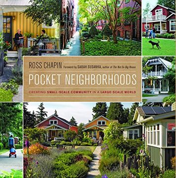 portada Pocket Neighborhoods: Creating Small-Scale Community in a Large-Scale World (en Inglés)