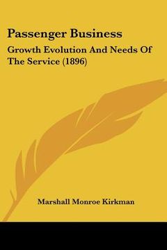 portada passenger business: growth evolution and needs of the service (1896) (en Inglés)