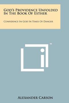 portada god's providence unfolded in the book of esther: confidence in god in times of danger