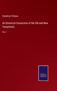 portada An Historical Connection of the Old and New Testaments: Vol. I