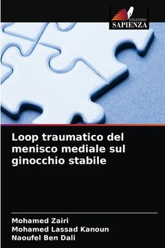 portada Loop traumatico del menisco mediale sul ginocchio stabile (in Italian)