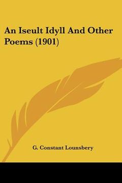 portada an iseult idyll and other poems (1901) (en Inglés)