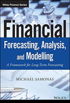 Financial Forecasting, Analysis and Modelling: A Framework for Long-Term Forecasting (The Wiley Finance Series) (en Inglés)