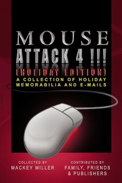 portada Mouse Attack 4! (Holiday Edition): A Collection of Holiday Memorabilia and E-Mails 